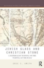 Jewish Glass and Christian Stone : A Materialist Mapping of the "Parting of the Ways" - Book