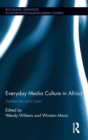 Everyday Media Culture in Africa : Audiences and Users - Book