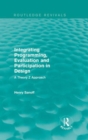 Integrating Programming, Evaluation and Participation in Design (Routledge Revivals) : A Theory Z Approach - Book