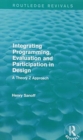 Integrating Programming, Evaluation and Participation in Design (Routledge Revivals) : A Theory Z Approach - Book
