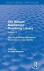 The William Makepeace Thackeray Library : Volume VI - The Life of William Makepeace Thackeray by Lewis Melville - Book