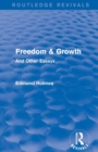Freedom & Growth (Routledge Revivals) : And Other Essays - Book