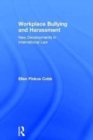Workplace Bullying and Harassment : New Developments in International Law - Book