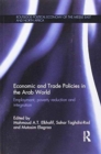 Economic and Trade Policies in the Arab World : Employment, Poverty Reduction and Integration - Book