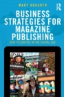 Business Strategies for Magazine Publishing : How to Survive in the Digital Age - Book