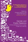 Gender and Public Relations : Critical Perspectives on Voice, Image and Identity - Book