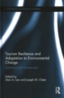 Tourism Resilience and Adaptation to Environmental Change : Definitions and Frameworks - Book