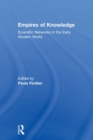 Empires of Knowledge : Scientific Networks in the Early Modern World - Book