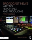 Broadcast News Writing, Reporting, and Producing - Book
