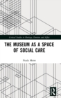 The Museum as a Space of Social Care - Book