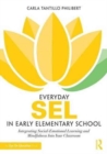 Everyday SEL in Early Childhood : Integrating Social-Emotional Learning and Mindfulness Into Your Classroom - Book