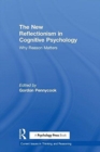 The New Reflectionism in Cognitive Psychology : Why Reason Matters - Book