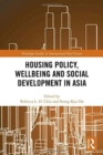Housing Policy, Wellbeing and Social Development in Asia - Book