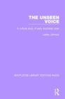 The Unseen Voice : A Cultural Study of Early Australian Radio - Book