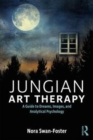 Jungian Art Therapy : Images, Dreams, and Analytical Psychology - Book
