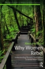 Why Women Rebel : Understanding Women's Participation in Armed Rebel Groups - Book