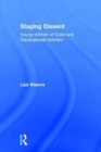 Staging Dissent : Young Women of Color and Transnational Activism - Book