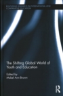The Shifting Global World of Youth and Education - Book