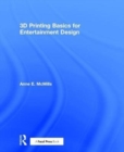 3D Printing Basics for Entertainment Design - Book