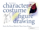 Character Costume Figure Drawing : Step-by-Step Drawing Methods for Theatre Costume Designers - Book