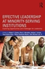 Effective Leadership at Minority-Serving Institutions : Exploring Opportunities and Challenges for Leadership - Book