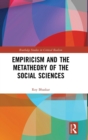 Empiricism and the Metatheory of the Social Sciences - Book