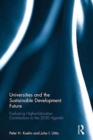 Universities and the Sustainable Development Future : Evaluating Higher-Education Contributions to the 2030 Agenda - Book