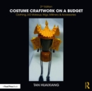 Costume Craftwork on a Budget : Clothing, 3-D Makeup, Wigs, Millinery & Accessories - Book