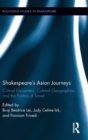 Shakespeare’s Asian Journeys : Critical Encounters, Cultural Geographies, and the Politics of Travel - Book