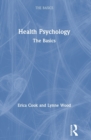 Health Psychology : The Basics - Book