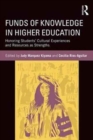 Funds of Knowledge in Higher Education : Honoring Students' Cultural Experiences and Resources as Strengths - Book