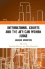 International Courts and the African Woman Judge : Unveiled Narratives - Book