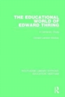 The Educational World of Edward Thring : A Centenary Study - Book