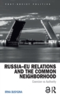 Russia-EU Relations and the Common Neighborhood : Coercion vs. Authority - Book