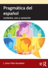 Pragmatica del espanol : contexto, uso y variacion - Book