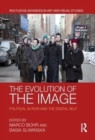 The Evolution of the Image : Political Action and the Digital Self - Book