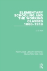Elementary Schooling and the Working Classes, 1860-1918 - Book