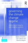 Governing the Climate Change Regime : Institutional Integrity and Integrity Systems - Book