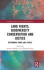 Land Rights, Biodiversity Conservation and Justice : Rethinking Parks and People - Book