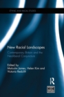 New Racial Landscapes : Contemporary Britain and the Neoliberal Conjuncture - Book