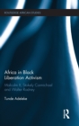 Africa in Black Liberation Activism : Malcolm X, Stokely Carmichael and Walter Rodney - Book