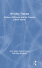 Invisible Trauma : Women, Difference and the Criminal Justice System - Book