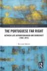 The Portuguese Far Right : Between Late Authoritarianism and Democracy (1945-2015) - Book