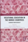 Vocational Education in the Nordic Countries : Learning from Diversity - Book