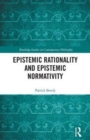 Epistemic Rationality and Epistemic Normativity - Book