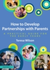 How to Develop Partnerships with Parents : A Practical Guide for the Early Years - Book