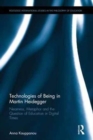Technologies of Being in Martin Heidegger : Nearness, Metaphor and the Question of Education in Digital Times - Book
