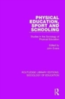 Physical Education, Sport and Schooling : Studies in the Sociology of Physical Education - Book