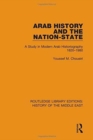 Arab History and the Nation-State : A Study in Modern Arab Historiography 1820-1980 - Book