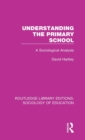 Understanding the Primary School : A Sociological Analysis - Book
